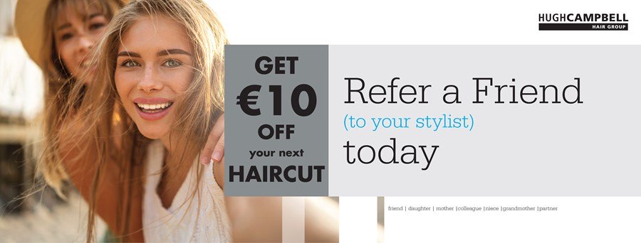 Refer a Friend Incentive at Hugh Campbell Hair Group