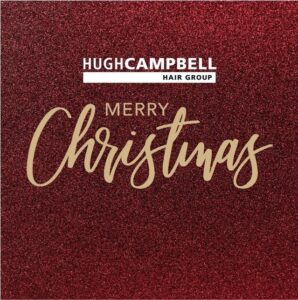 Merry Christmas Merry Christmas from all at Hugh Campbell Hair Group Limerick